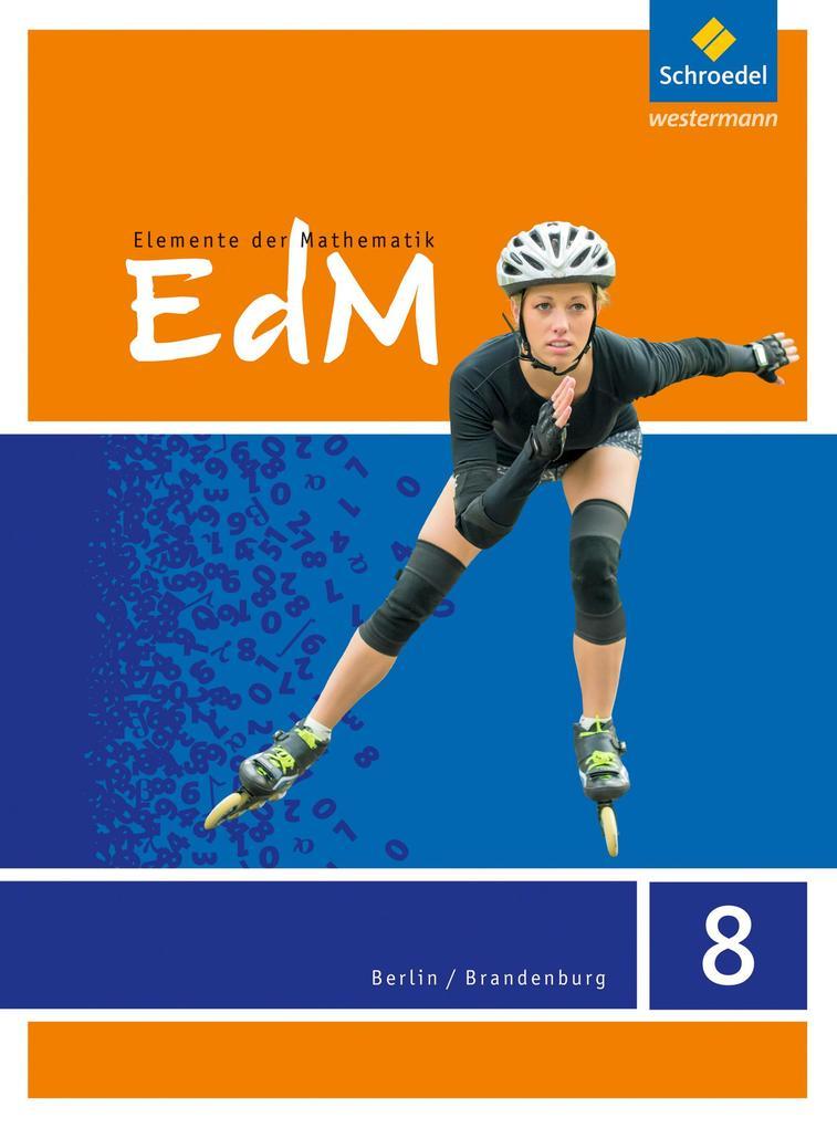 Elemente der Mathematik 8. Schulbuch. Sekundarstufe 1. Berlin / Brandenburg