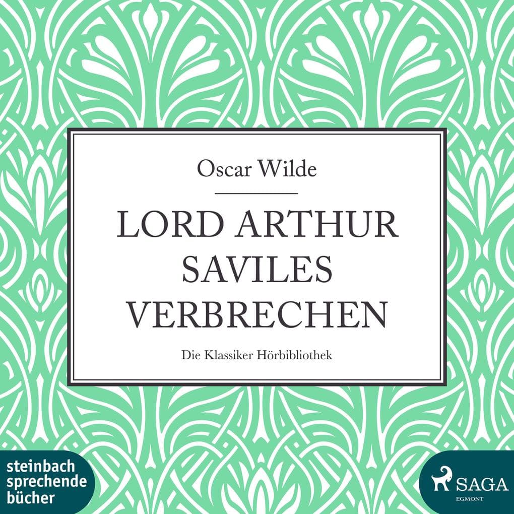 Lord Arthur Saviles Verbrechen (Ungekürzt)