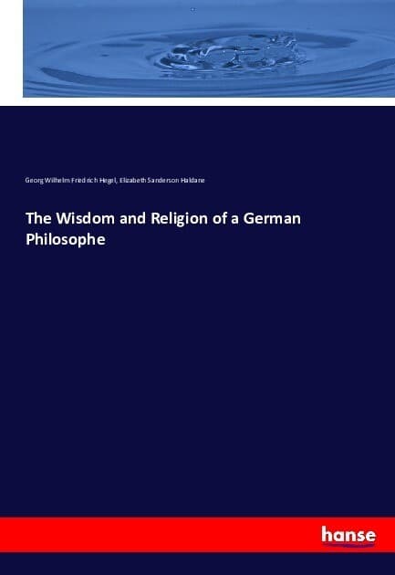 The Wisdom and Religion of a German Philosophe