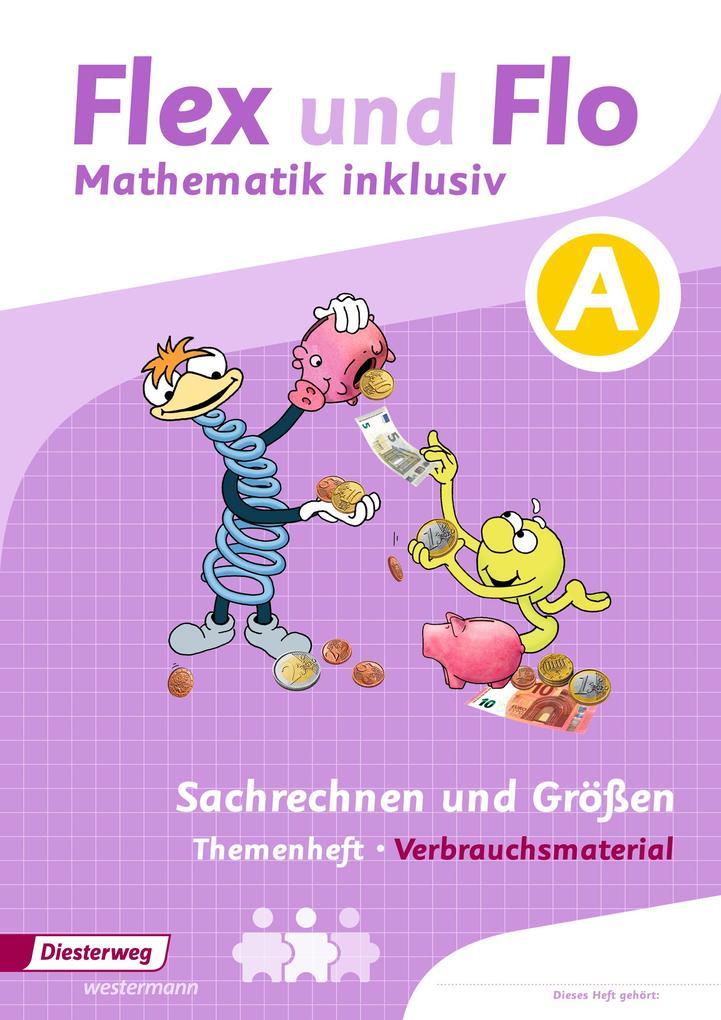 Flex und Flo Mathematik inklusiv. Arbeitsheft Sachrechnen und Größen A