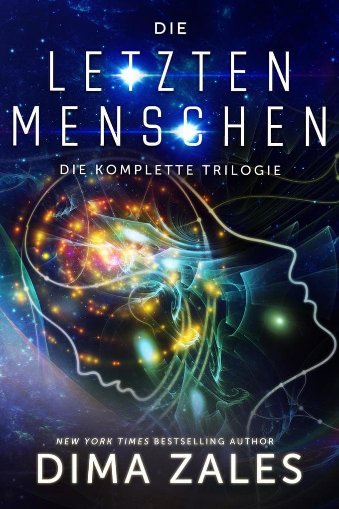 Die letzten Menschen: Die komplette Trilogie