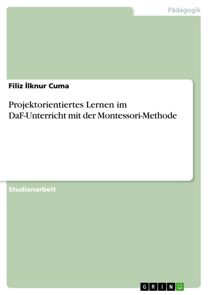 Projektorientiertes Lernen im DaF-Unterricht mit der Montessori-Methode