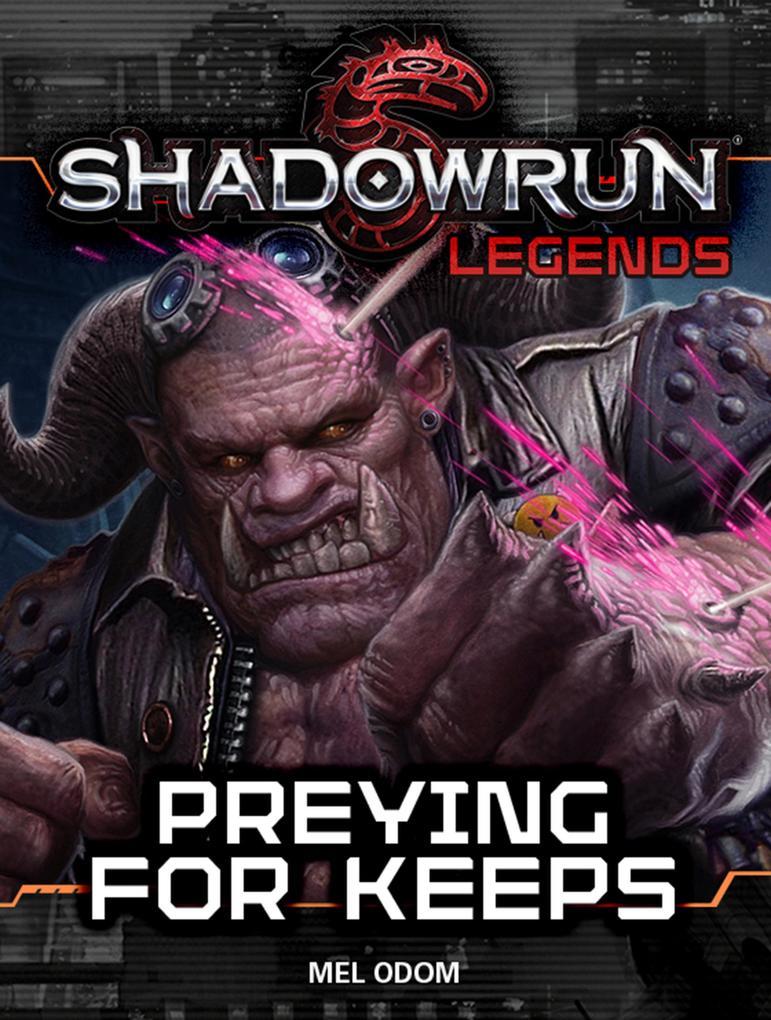 Shadowrun Legends: Preying For Keeps