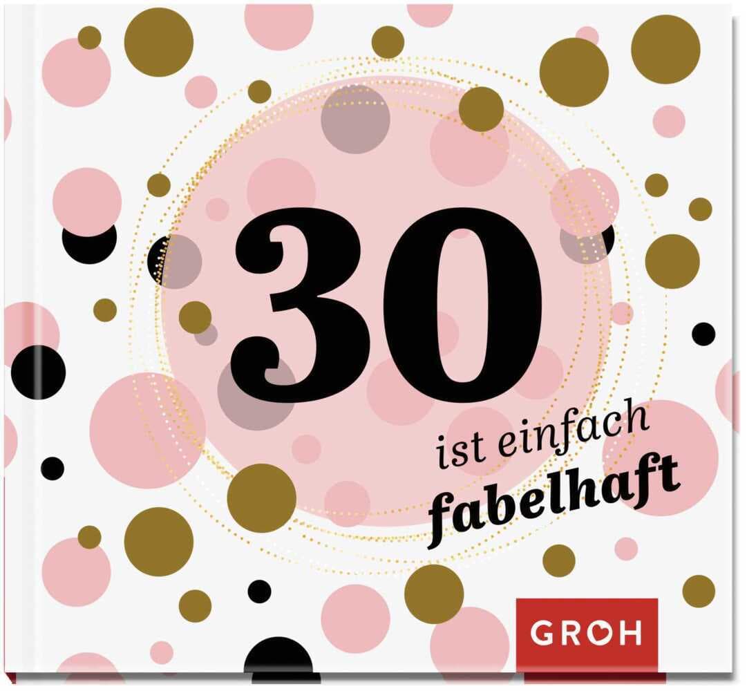 30 ist einfach fabelhaft