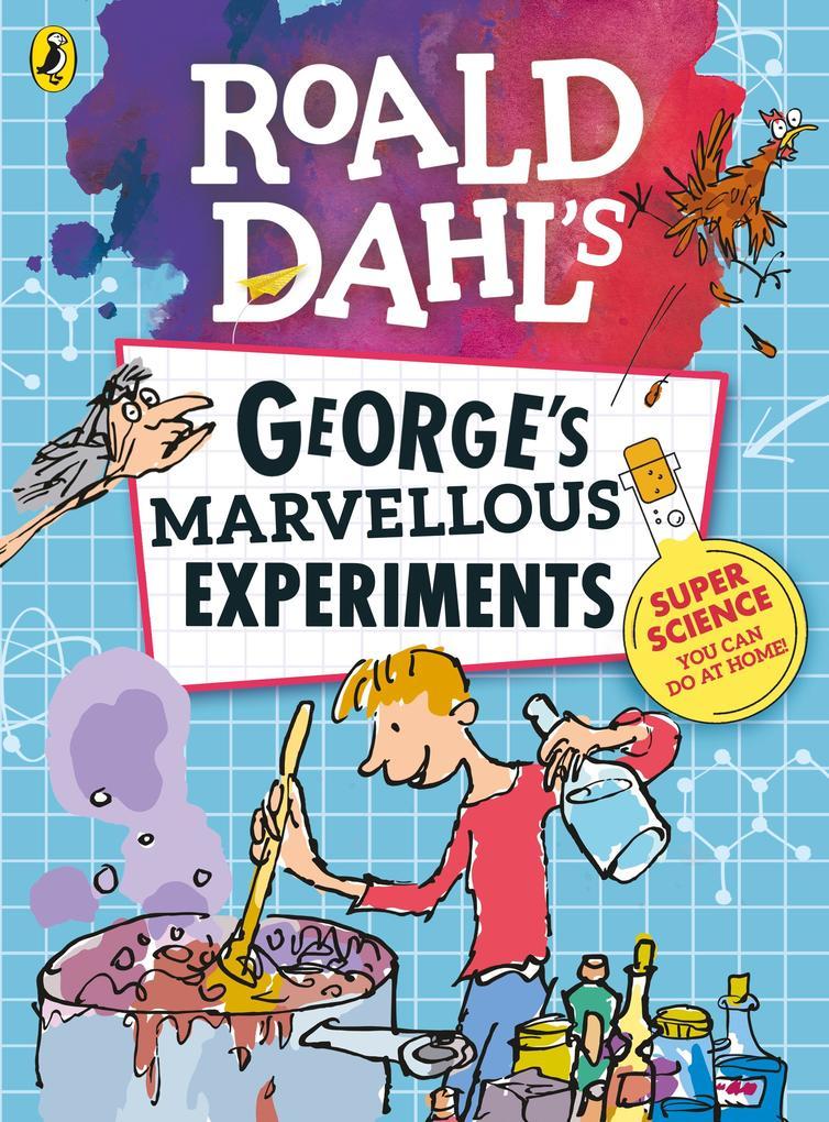 Roald Dahl: George's Marvellous Experiments