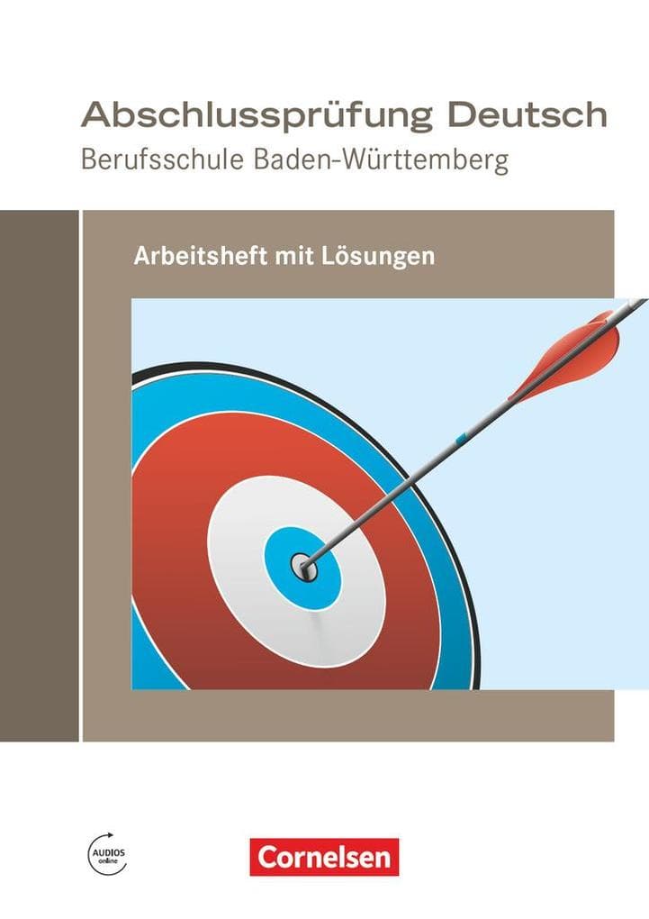 Abschlussprüfung Deutsch - Berufsschule Baden-Württemberg. Arbeitsheft mit Lösungen