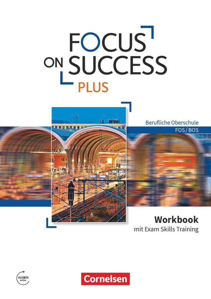 Focus on Success PLUS B1/B2: 11./12. Jg. - Workbook mit Exam Training