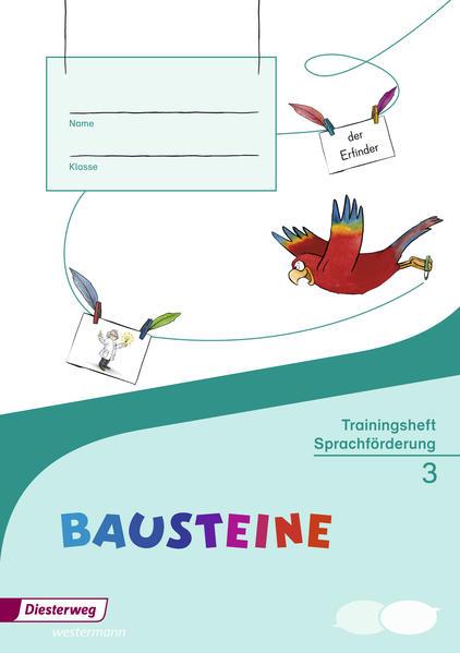 BAUSTEINE Sprachbuch 3. Trainingsheft Sprachförderung. Baden-Württemberg, Berlin, Brandenburg, Bremen, Hamburg, Hessen, Mecklenburg-Vorpommern, Niedersachsen, Nordrhein-Westfalen, Rheinland-Pfalz, Saarland, Schleswig-Holstein