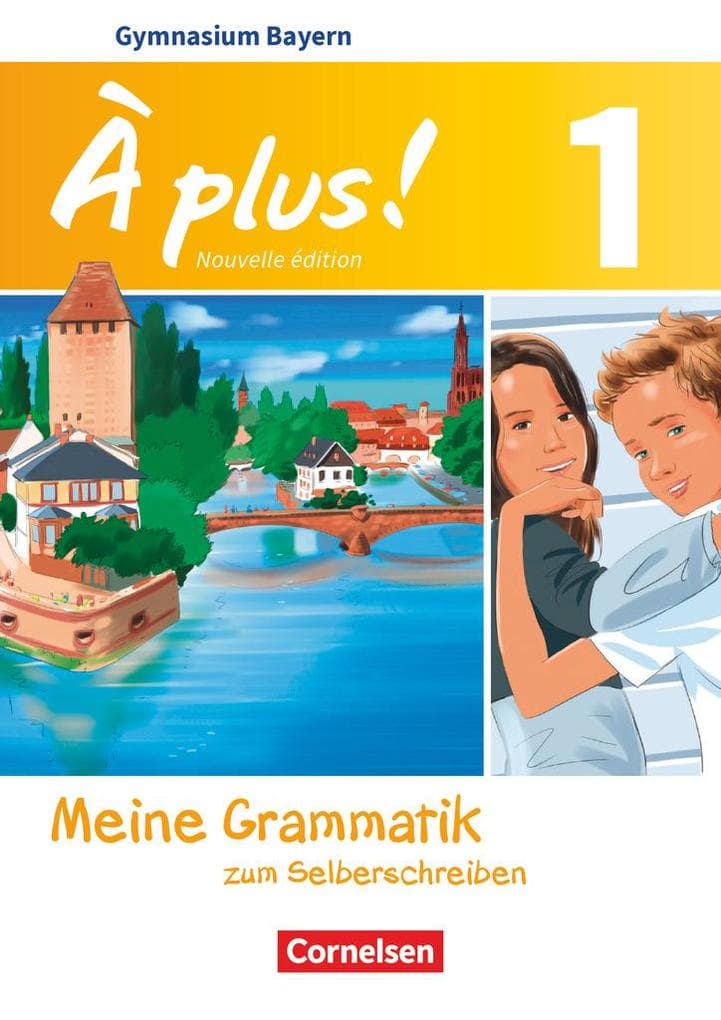 À plus! Band 1: 6. Jahrgangsstufe - Bayern - Meine Grammatik zum Selberschreiben