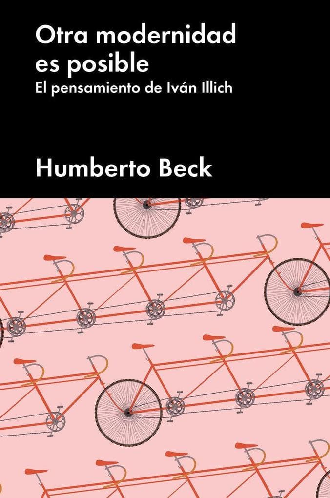 Otra modernidad es posible : el pensamiento de Iván Illich