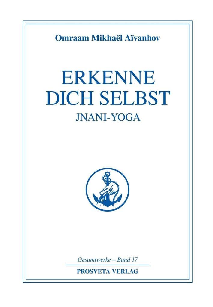 Erkenne dich selbst - Jnani Yoga - Teil 1