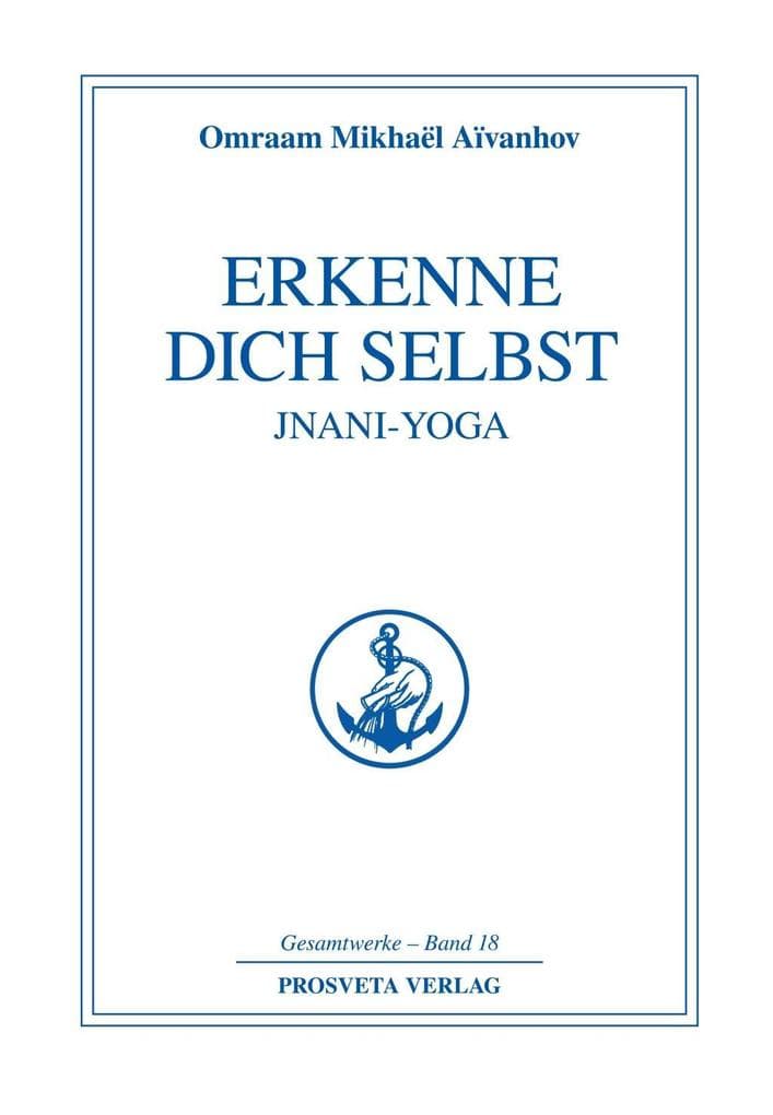 Erkenne dich selbst - Jnani Yoga - Teil 2