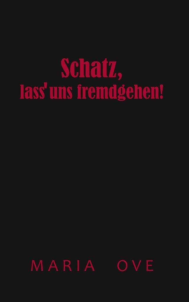 Schatz, lass uns fremdgehen!