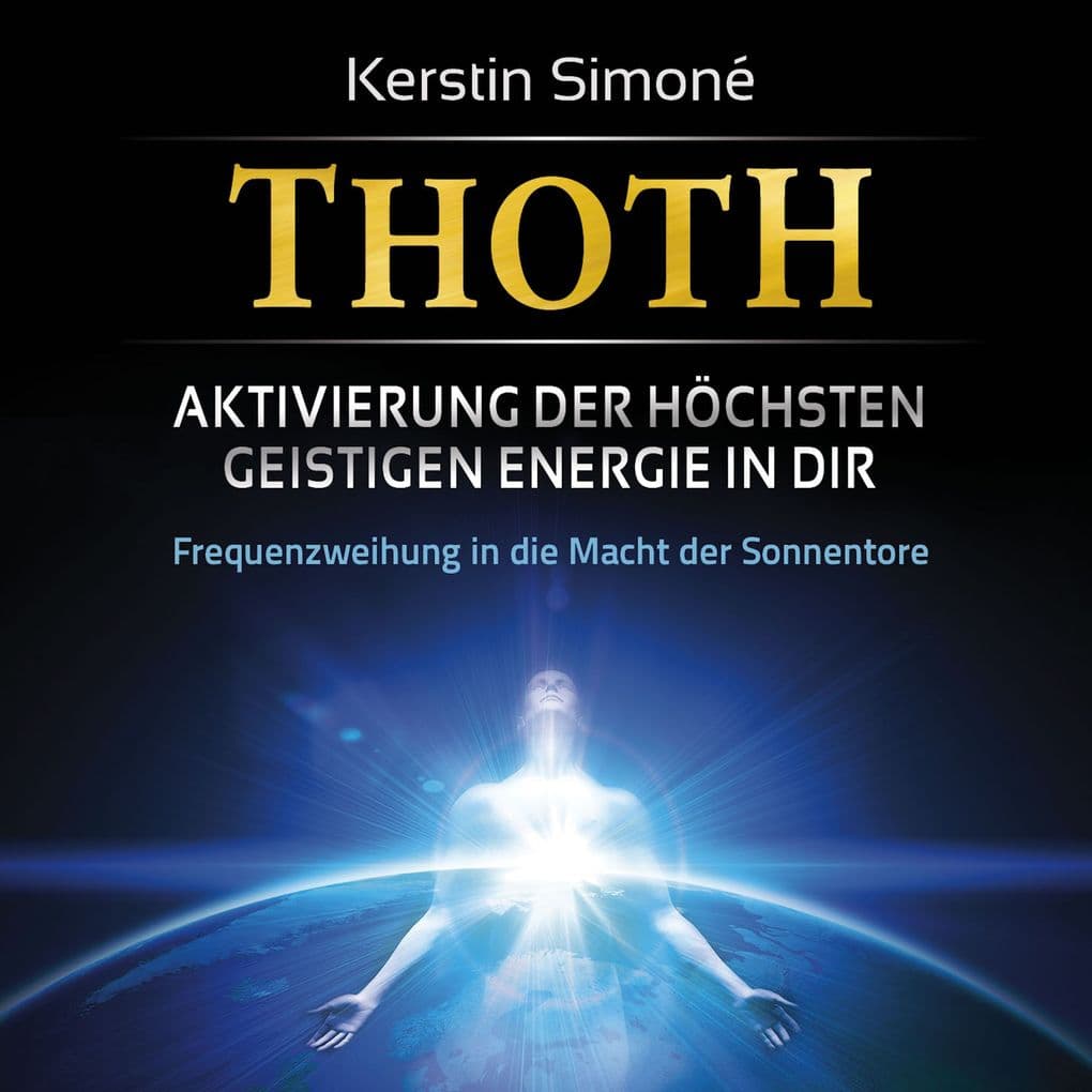 MEISTER THOTH - Aktivierung der höchsten geistigen Energie in dir (mit klangenergetischer Musik)