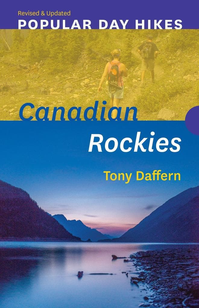 Popular Day Hikes: Canadian Rockies -- Revised & Updated