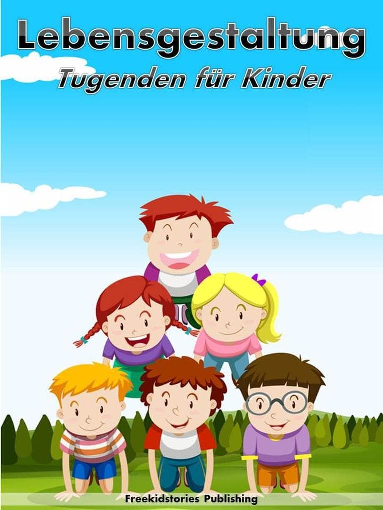 Lebensgestaltung: Tugenden für Kinder