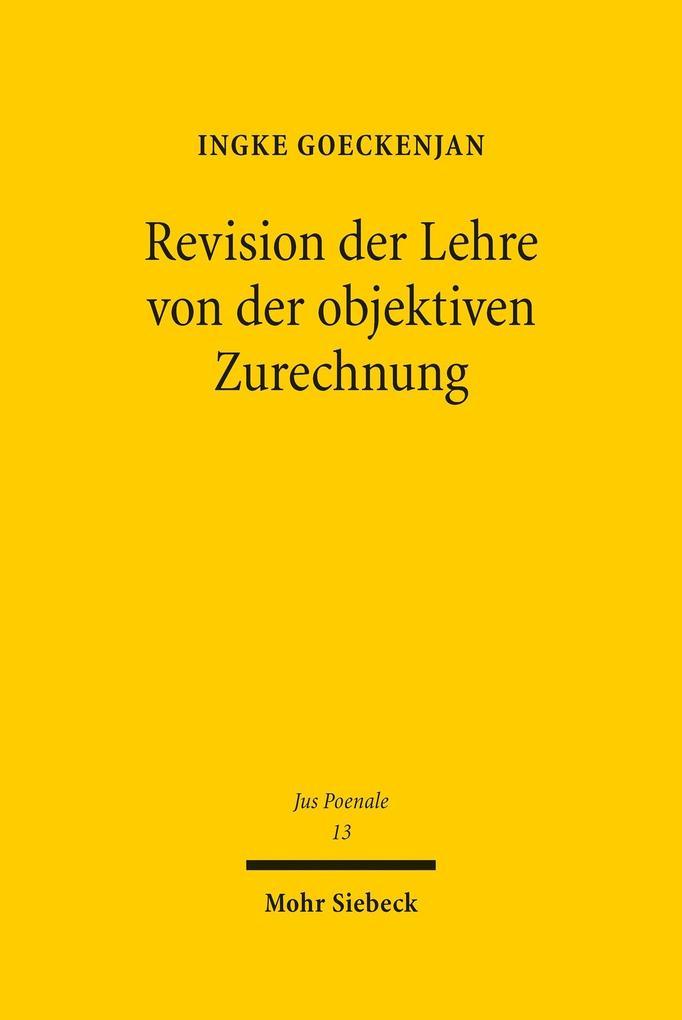 Revision der Lehre von der objektiven Zurechnung