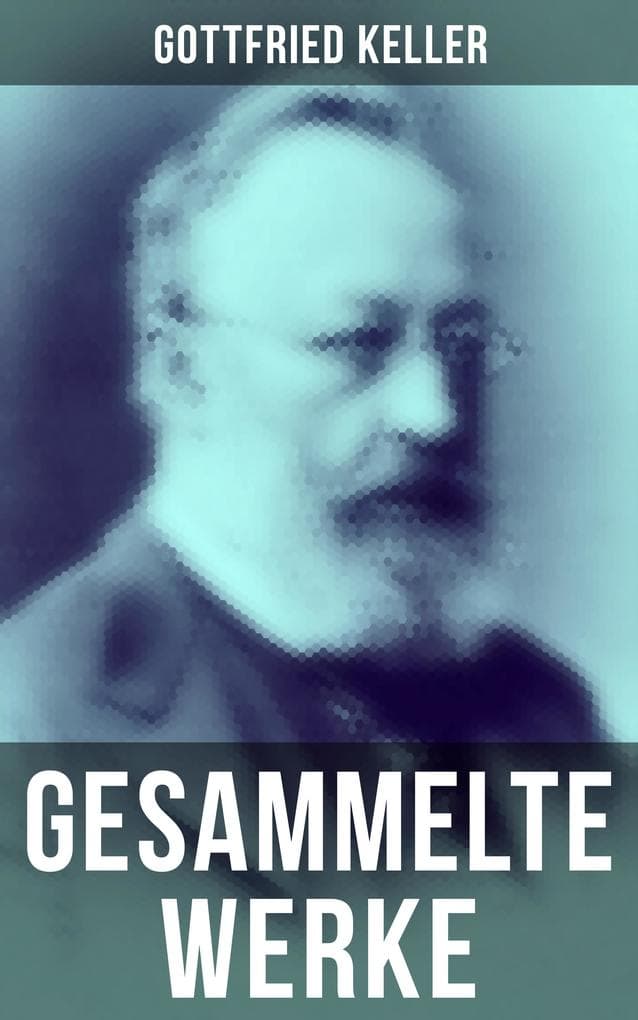 Gesammelte Werke von Gottfried Keller