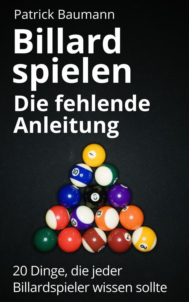 Billard spielen - Die fehlende Anleitung