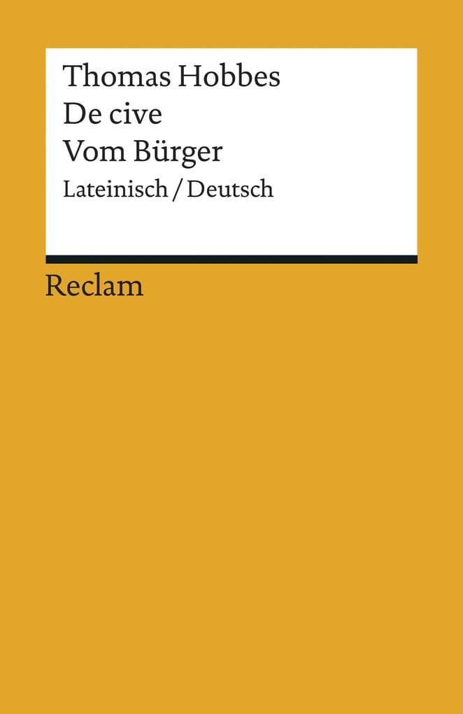 De cive / Vom Bürger. Lateinisch/Deutsch