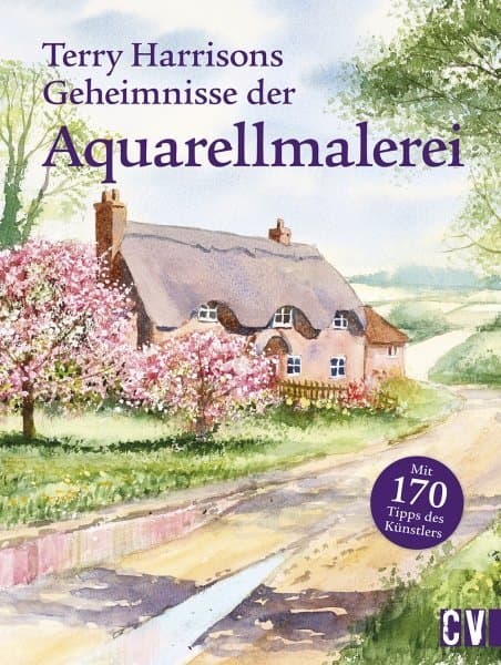 Terry Harrisons Geheimnisse der Aquarellmalerei