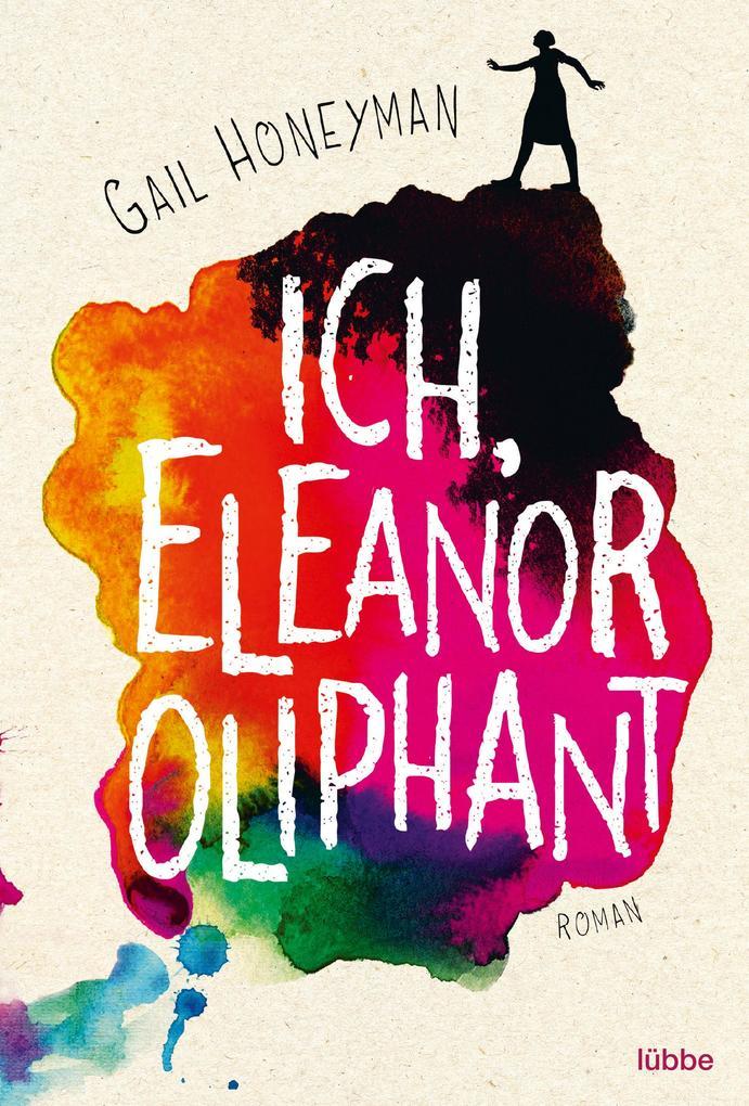 10. Gail Honeyman: Ich, Eleanor Oliphant