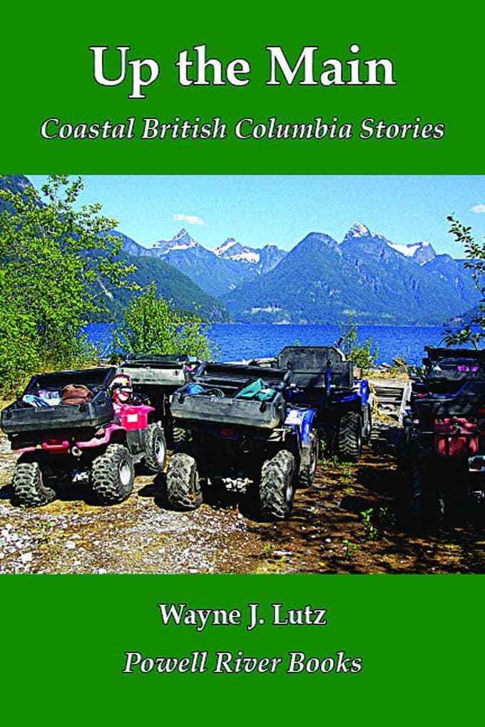 Up the Main (Coastal British Columbia Travel Memoirs, #5)