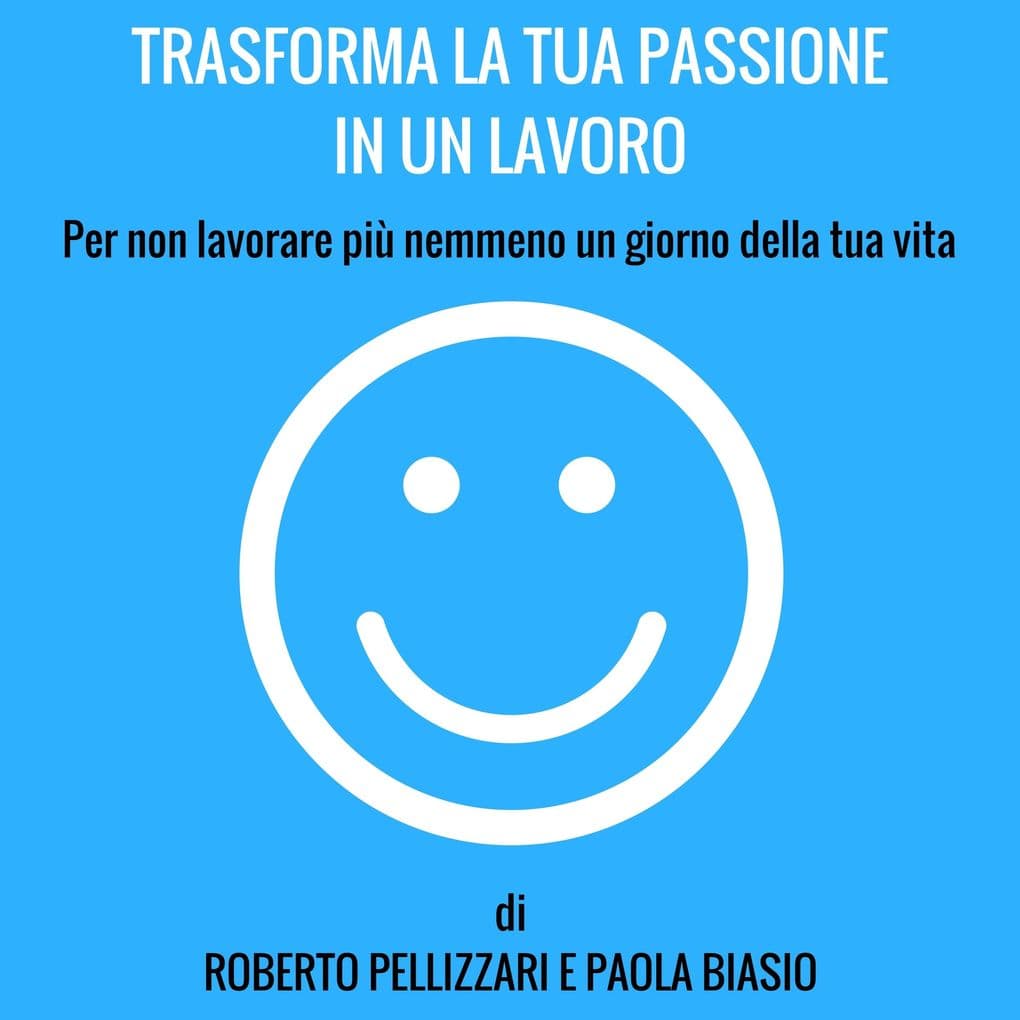 Trasforma la tua passione in un lavoro