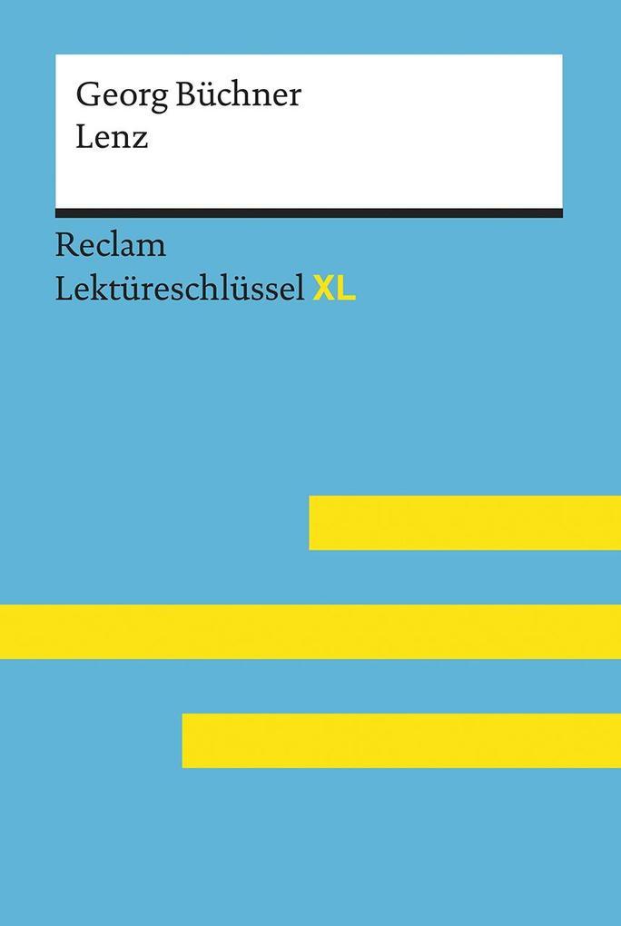 Lenz von Georg Büchner: Lektüreschlüssel mit Inhaltsangabe, Interpretation, Prüfungsaufgaben mit Lösungen, Lernglossar. (Reclam Lektüreschlüssel XL)