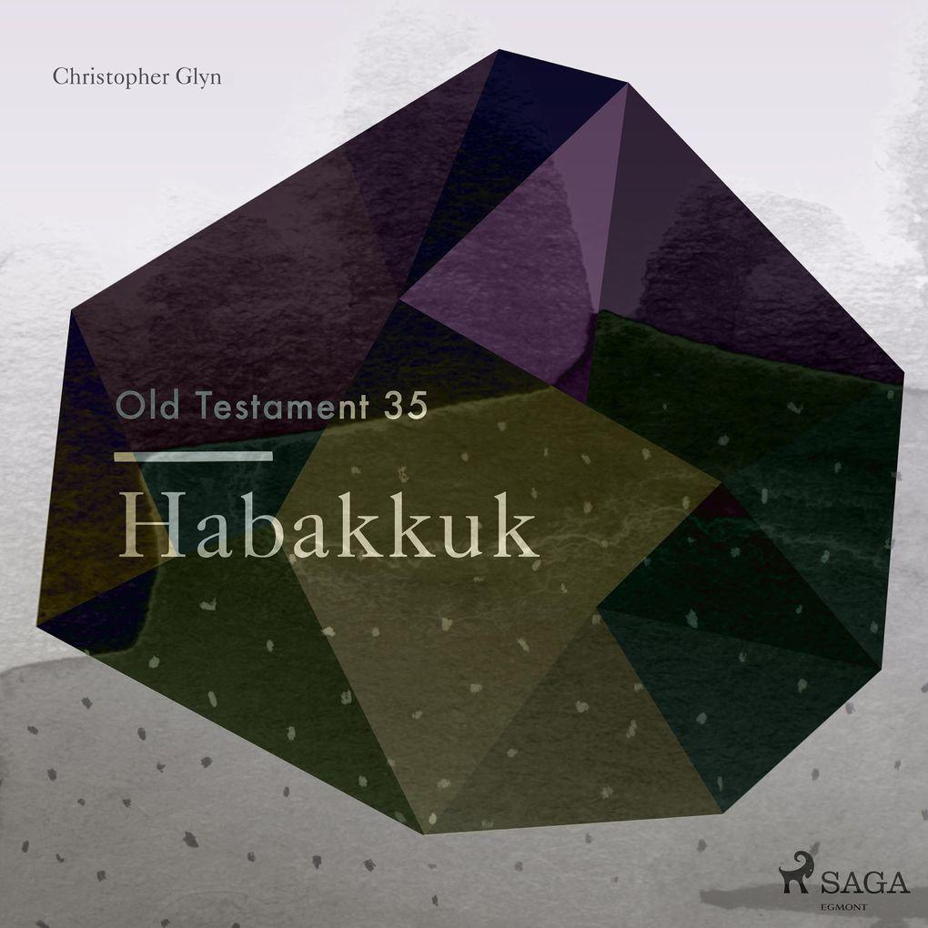 The Old Testament 35 - Habakkuk