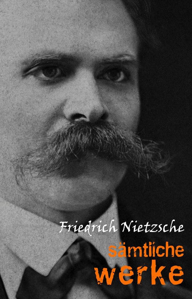 Friedrich Nietzsche: Samtliche Werke und Briefe