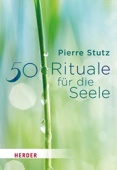 50 Rituale für die Seele