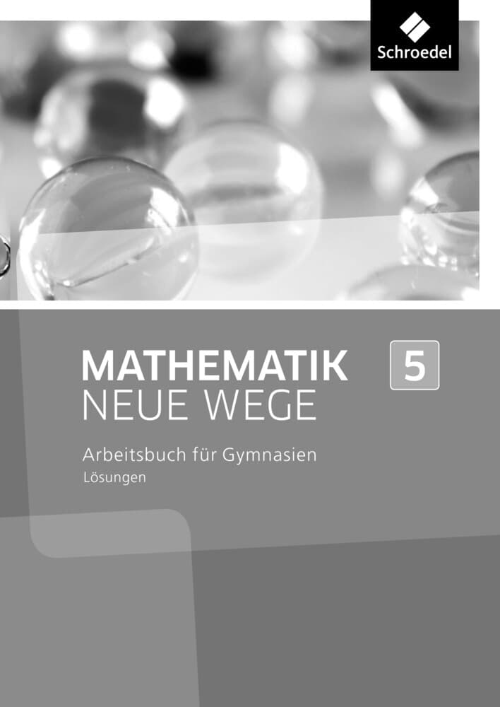 Mathematik Neue Wege SI - Ausgabe 2013 für Nordrhein-Westfalen, Hamburg und Bremen G8