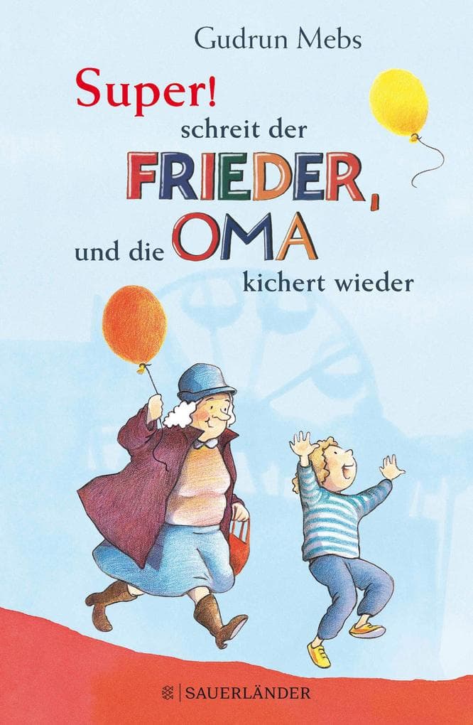 »Super«, schreit der Frieder, und die Oma kichert wieder