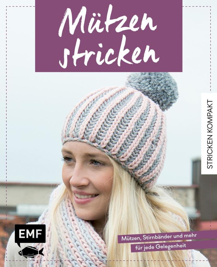 Stricken kompakt - Mützen stricken