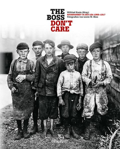 "The boss don't care". Kinderarbeit in den USA 1908-1917