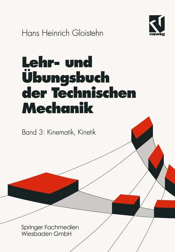 Lehr- und Übungsbuch der Technischen Mechanik