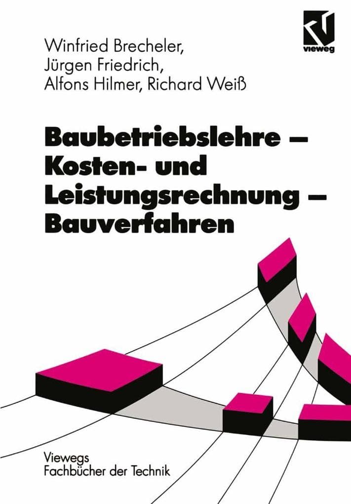 Baubetriebslehre - Kosten- und Leistungsrechnung - Bauverfahren