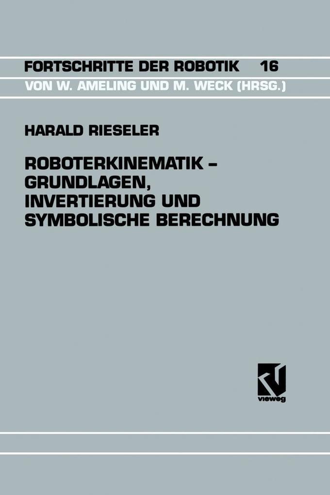 Roboterkinematik - Grundlagen, Invertierung und Symbolische Berechnung