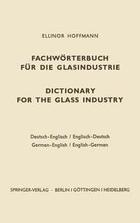 Dictionary for the glass industry / Fachwörterbuch für die Glasindustrie