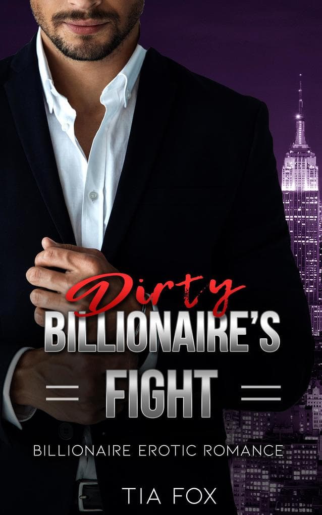 Billionaire's Fight - A Hot Alpha Billionaire Erotic Romance Series (Billionaire's Redemption, #2)