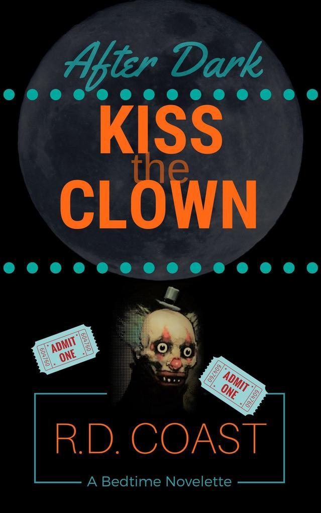 Kiss the Clown (After Dark, #8)