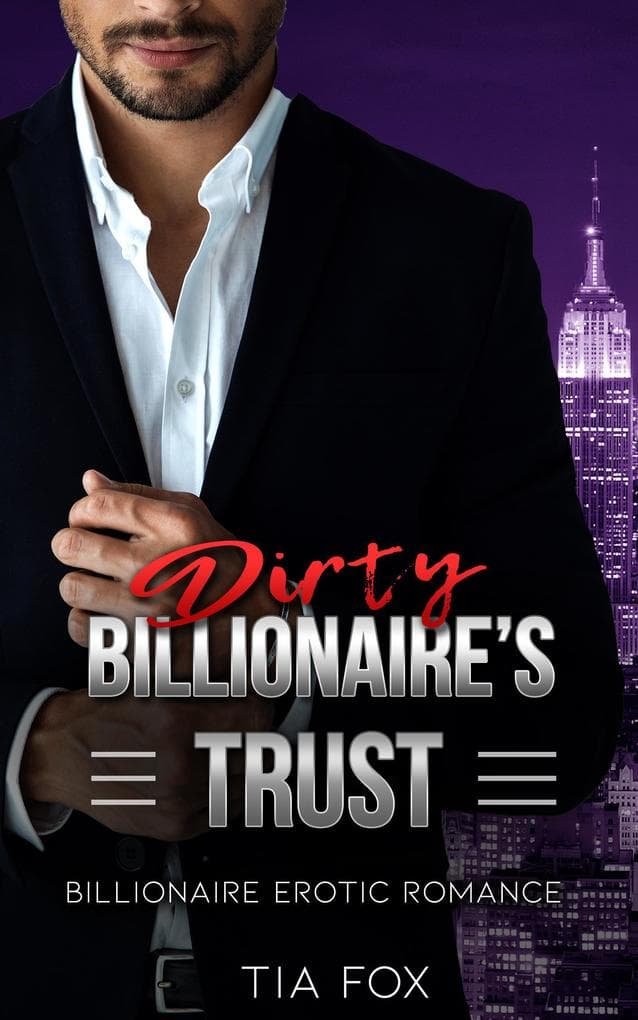 Billionaire's Trust - A Hot Alpha Billionaire Erotic Romance Series (Billionaire's Redemption, #3)