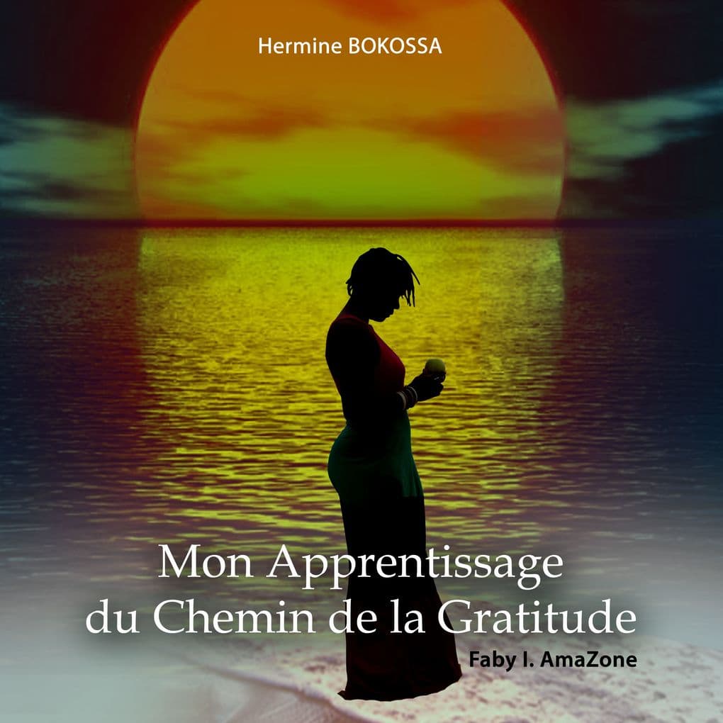 Mon Apprentissage Du Chemin De La Gratitude