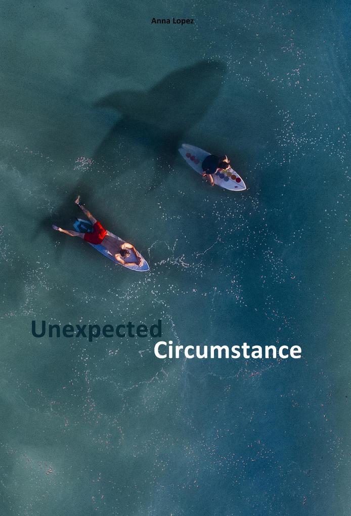 Unexpected Circumstance