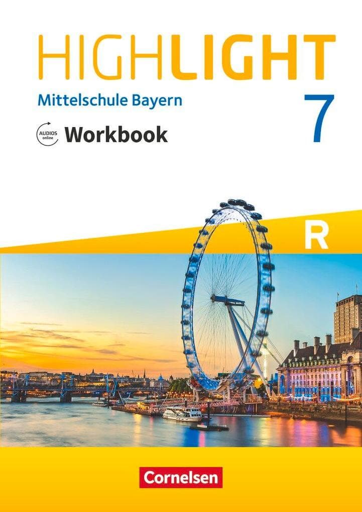 Highlight 7. Jahrgangsstufe - Mittelschule Bayern - Workbook mit Audios online. Für R-Klassen
