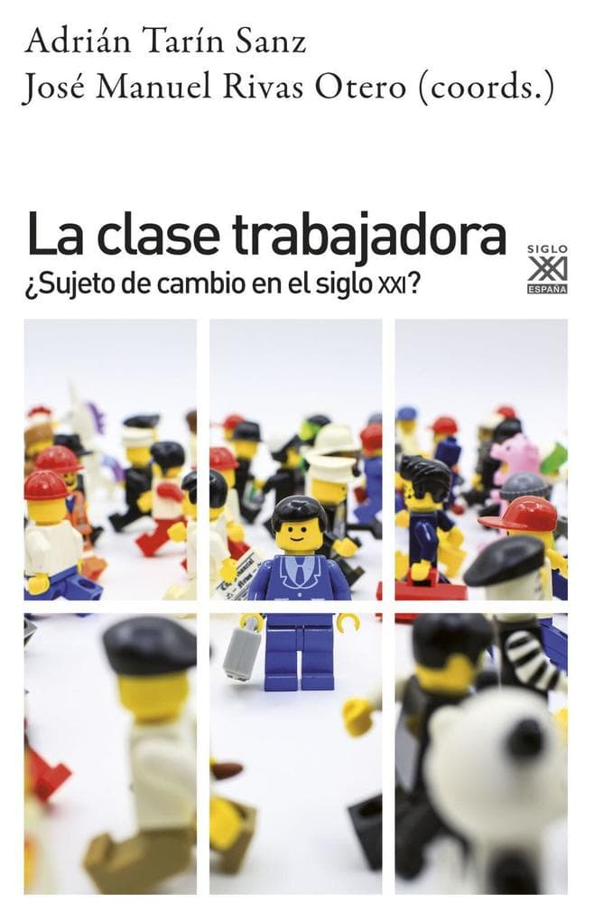 La clase trabajadora : sujeto de cambio en el siglo XXI?