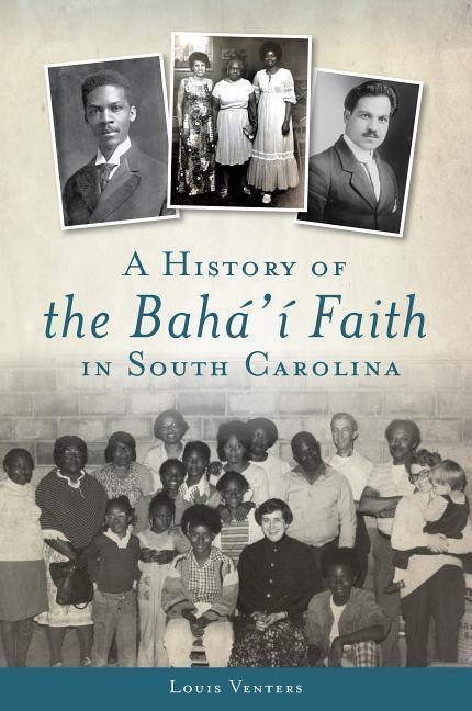 A History of the Bahá'í Faith in South Carolina