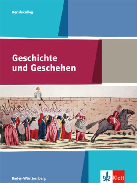 Geschichte und Geschehen. Ausgabe Baden-Württemberg Berufskolleg. Schülerbuch Klasse 11/12