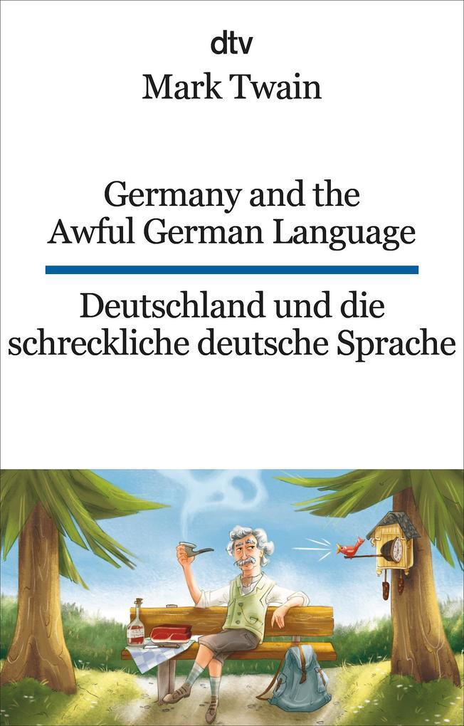 Germany and the Awful German Language Deutschland und die schreckliche deutsche Sprache